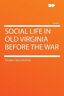 Social Life in Old Virginia Before the War 1290370125 Book Cover