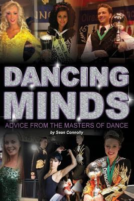 Dancing Minds: Advice From The Masters of Dance. 1542525616 Book Cover