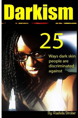 Darkism: 25 Ways Dark Skin People are Discrimin... 1535252049 Book Cover