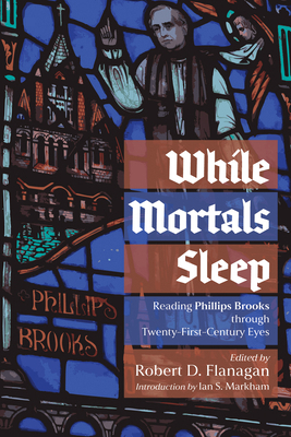 While Mortals Sleep: Reading Phillips Brooks Th... B0FC71B83B Book Cover