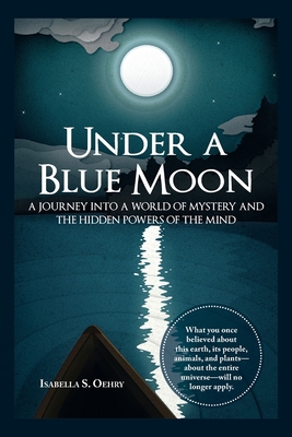 Under a Blue Moon: A Journey into a World of My... 150433910X Book Cover