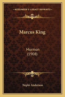 Marcus King: Mormon (1908) 1164005995 Book Cover