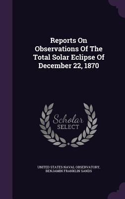 Reports On Observations Of The Total Solar Ecli... 1354904370 Book Cover