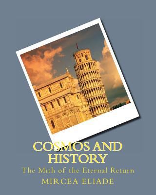 Cosmos and History: The Mith of the Eternal Return 1475224516 Book Cover