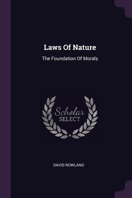 Laws Of Nature: The Foundation Of Morals 1378948203 Book Cover