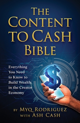 The Content to Cash Bible: Everything You Need ... 1949303640 Book Cover