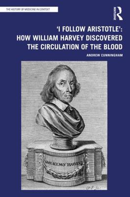 'I Follow Aristotle': How William Harvey Discov... 1032162244 Book Cover