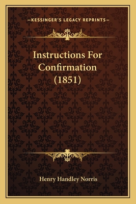 Instructions For Confirmation (1851) 1165258420 Book Cover