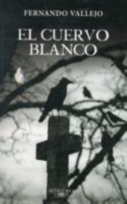 El Cuervo Blanco [Spanish] 8420402346 Book Cover