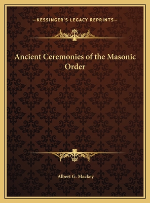 Ancient Ceremonies of the Masonic Order 1169694489 Book Cover