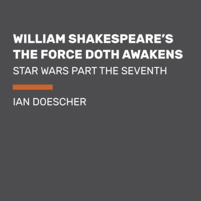 William Shakespeare's the Force Doth Awakens: S... 0525501592 Book Cover