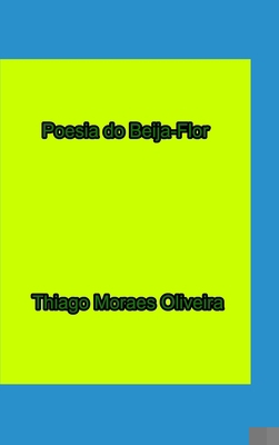 Poesia do Beija-Flor [Portuguese] 1714844595 Book Cover