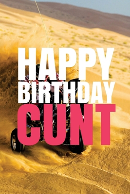 "HAPPY BIRTHDAY, CUNT!" A fun, rude, playful DI... 1978042663 Book Cover