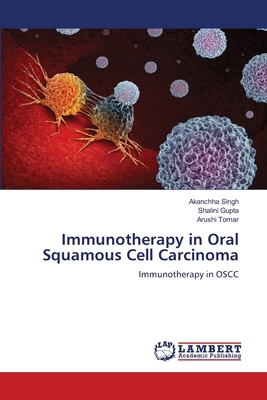 Immunotherapy in Oral Squamous Cell Carcinoma 6208438500 Book Cover