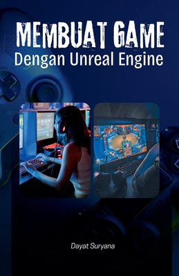 Membuat Game Dengan Unreal Engine [Indonesian] B0GDCVM9XK Book Cover