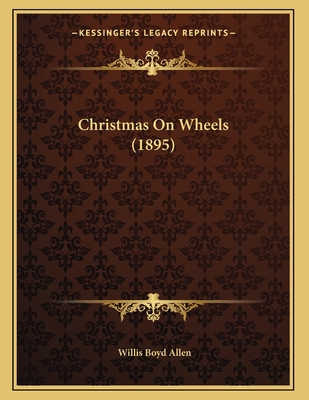 Christmas On Wheels (1895) 1163876097 Book Cover
