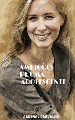 Ambições de Uma Adolescente: Romance de Ficção [Portuguese] 1006405178 Book Cover