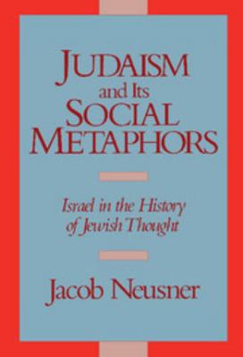 Judaism and its Social Metaphors 0521354714 Book Cover