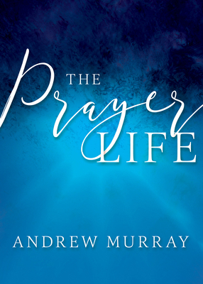 The Prayer Life 1641231386 Book Cover