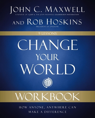 Change Your World Workbook: How Anyone, Anywher... 0310139988 Book Cover