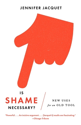 Is Shame Necessary?: New Uses for an Old Tool 0307950131 Book Cover