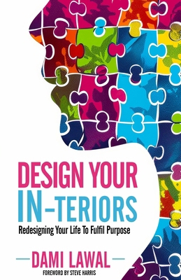 Design Your IN-teriors: Redesigning Your Life T... 1836546262 Book Cover