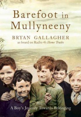 Barefoot in Mullyneeny: A Boy's Journey Towards... B002TZ3CYK Book Cover