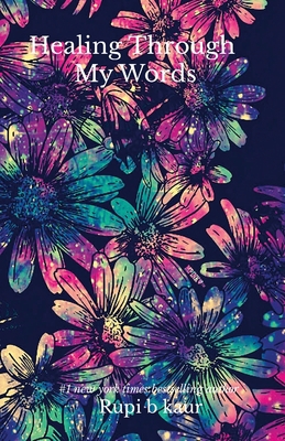 Healing Through My Words 1312583126 Book Cover
