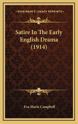 Satire In The Early English Drama (1914) 1165824922 Book Cover