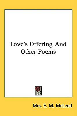 Love's Offering And Other Poems 0548434247 Book Cover