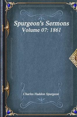 Spurgeon's Sermons Volume 07: 1861 177356059X Book Cover