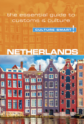 Netherlands - Culture Smart!: The Essential Gui... 1857338812 Book Cover