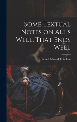 Some Textual Notes on All's Well, That Ends Well 1019837608 Book Cover