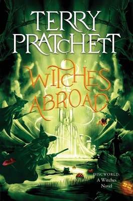 Witches Abroad: A Discworld Novel 0063385562 Book Cover