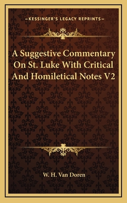 A Suggestive Commentary on St. Luke with Critic... 1163385212 Book Cover