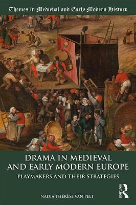 Drama in Medieval and Early Modern Europe: Play... 1138189375 Book Cover