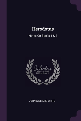 Herodotus: Notes On Books 1 & 2 1377951863 Book Cover