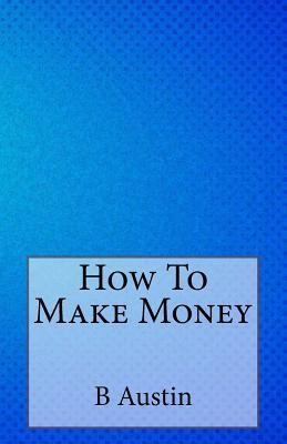 How To Make Money 1499539061 Book Cover