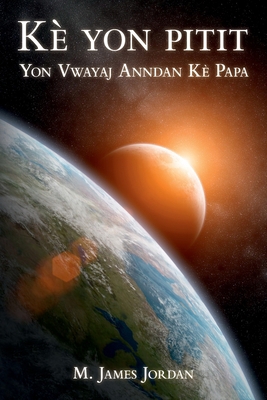 Kè yon pitit: Yon Vwayaj Anndan Kè Papa [Haitian French Creole] 0995129983 Book Cover