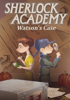 Sherlock Academy: Watson's Case 0996619305 Book Cover