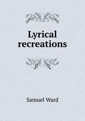 Lyrical Recreations 5518442637 Book Cover