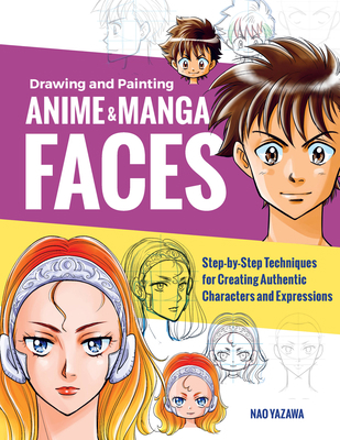 Drawing and Painting Anime and Manga Faces: Ste... 1631599623 Book Cover