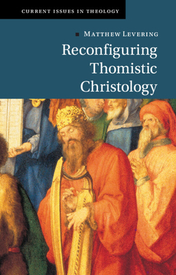Reconfiguring Thomistic Christology 1009221450 Book Cover