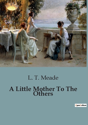 A Little Mother To The Others: A Tale of Childh... B0CFCT7NFL Book Cover