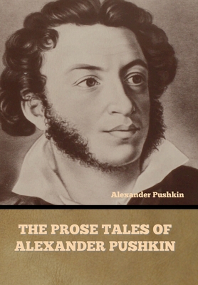 The Prose Tales of Alexander Pushkin 1644397145 Book Cover