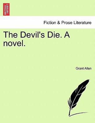 The Devil's Die. a Novel. 1240892195 Book Cover