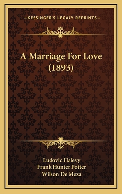 A Marriage For Love (1893) 1165286408 Book Cover