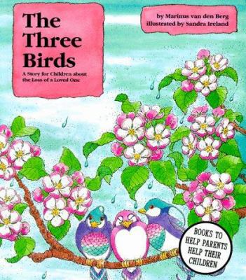 The Three Birds: A Story for Children About the... 0945354592 Book Cover