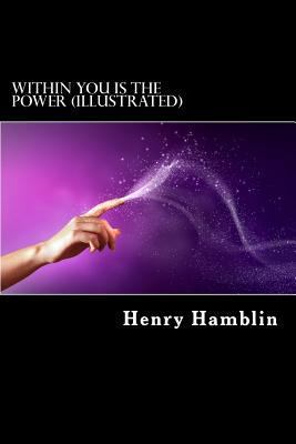 Within You Is The Power (Illustrated) 1541189973 Book Cover