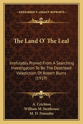 The Land O' The Leal: Irrefutably Proved From A... 1164004344 Book Cover